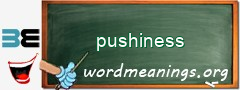 WordMeaning blackboard for pushiness